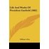 Life And Works Of President Garfield (1882) - William S. Key