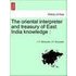 The oriental interpreter and treasury of East India knowledge : - J. H. Stocqueler