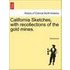 California Sketches with recollections of the gold mines. - Anonymous
