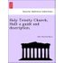 Holy Trinity Church Hull: a guide and description. - John Roberts Boyle