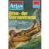 Atlan 82: Ottac - der Sternentramp - Clark Darlton