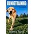 Hundetraining - Ein umfassender Ratgeber für Anfänger - Nancy Ross