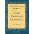 Lord Randolph Churchill (Classic Reprint) - Archibald Philip Primrose
