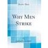 Why Men Strike (Classic Reprint)