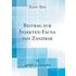 Beitrag zur Insekten-Fauna von Zanzibar (Classic Reprint) - Adolph Gerstaecker