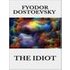 The Idiot - Fyodor Dostoevsky