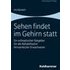 Sehen findet im Gehirn statt: Ein orthoptischer Ratgeber fur die Rehabilitation hirnverletzter Erwachsener Iris Reckert Author