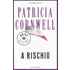 A rischio - Patricia D. Cornwell