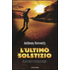 L' ultimo solstizio. I 5 guardiani - Anthony Horowitz