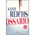 Ossario - Kathy Reichs