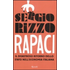 Rapaci. Il disastroso ritorno dello stato nell'economia italiana - Sergio Rizzo