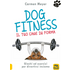 Dog fitness. Il tuo cane in forma