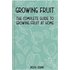 Easylife Complete Guide To Growing Fruit At Home Book