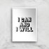 The Motivated Type I Can And I Will 3D Giclee Art Print - A3 - White Frame