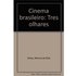 Cinema Brasileiro: Tres Olhares (Portuguese Edition) (Em Portuguese do Brasil)