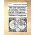 The Old Batchelor. a Comedy. Written by Mr. Congreve.