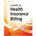 A Guide to Health Insurance Billing (Includes Ingenix Trial Printed Access Card and Premium Website Printed Access Card)