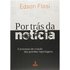 Por Trás Da Notícia