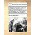 Boerhaave's Institutions in Physick. by Which the Principles and Fundamentals of That Art Are Digested and Fully Explain'd, ... the Second Edition Tra