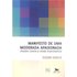 Manifesto De Uma Moderada Apaixonada - Ensaios Contra A Moda Irracionalista