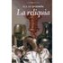 La Reliquia - Queirós, Eça de, Valle-Inclán, Ramón del