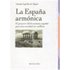 La Espana Armonica, Colecciâon Historia Biblioteca Nueva