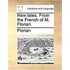 New Tales. from the French of M. Florian.