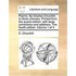 Poems. by Charles Churchill. in Three Volumes. Printed from the Quarto Edition: With Large Corrections and Additions. the Fourth Edition. Volume 1 of