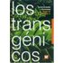 Los transgenicos/ Genetically Modified Organisms