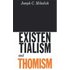 Existentialism and Thomism