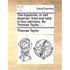 The Hypocrite, or Self Deceiver, Tried and Cast, in Four Sermons. by Thomas Taylor. ...
