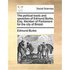 The Political Tracts and Speeches of Edmund Burke, Esq. Member of Parliament for the City of Bristol.