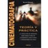 Cinematografía, Teoría Y Práctica : La Creación De Imágenes Para Directores De Fotografía, Directores Y Operadores De Video - Brown, B.