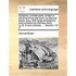 Hudibras, in Three Parts, Written in the Time of the Late Wars, by Samuel Butler, Esq. with Large Annotations and a Preface by Zachary Grey, LL.D. in