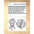 The Works of the Earls of Rochester, Roscomon, and Dorset: The Dukes of Devonshire, Buckinghamshire, &C. with Memoirs of Their Lives. in Two Volumes.
