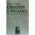 Einstein Y Picasso - Miller, Arthur I.