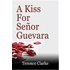 A Kiss for Seor Guevara