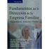 Fundamentos En La Dirección De La Empresa Familiar. Emprendedor, Empresa Y Familia - JESÚS GARCÍA TENORIO RONDA, MARÍA JOSÉ PÉREZ RODRÍGUEZ, ISABEL SÁNCHEZ QUIROS, RODRIGO BASCO, JESÚS JIMÉNEZ SÁNCHEZ