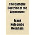 The Catholic Doctrine of the Atonement