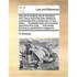 The Art of Angling. by R. Brookes, M.D. Now Improved with Additions, and Formed Into a Dictionary. in Two Parts. ... Illustrated with One Hundred and
