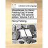 Miscellanies, by Henry Fielding Esq; In Three Volumes. the Second Edition. Volume 1 of 3