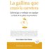 La Gallina Que Cruzo La Carretera: Liderazgo Y Trabajo En Equipo - Gómez Martínez, María Carmen, Tirienzo Ortiz, Rubén
