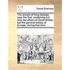 The Annals of King George, Year the First: Containing Not Only the Affairs of Great Britain, But the General History of Europe, During That Time. ...
