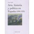 Arte, Historia Y Política En España (1890-1939) - Biblioteca Nueva