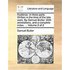 Hudibras. in Three Parts. Written in the Time of the Late Wars. by Samuel Butler. with Annotations, and a Complete Index. ... Volume 2 of 2