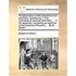 Pangeometria; Or the Elements of All Geometry. Containing, I. the Rudiments of Decimal Arithmetic, ... V. an Appendix, Containing an Epitome of the Do