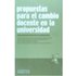 Propuestas Para El Cambio Docente En La Universidad - Miquel Martínez Martín y Salvador Carrasco Calvo (Coords.)
