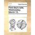 First Day's Sale, Wednesday, March 13.