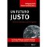 Un Futuro Justo : Recursos Limitados Y Justicia Global - Sachs, Wolfgang, Santarius, Tilman, González García, Ana Isabel (1975- ), (tr.)