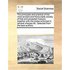 The Principles and Practice of the Most Ancient and Honourable Society of Free and Accepted Masons: Together with the Duties Enforced in Several Charg